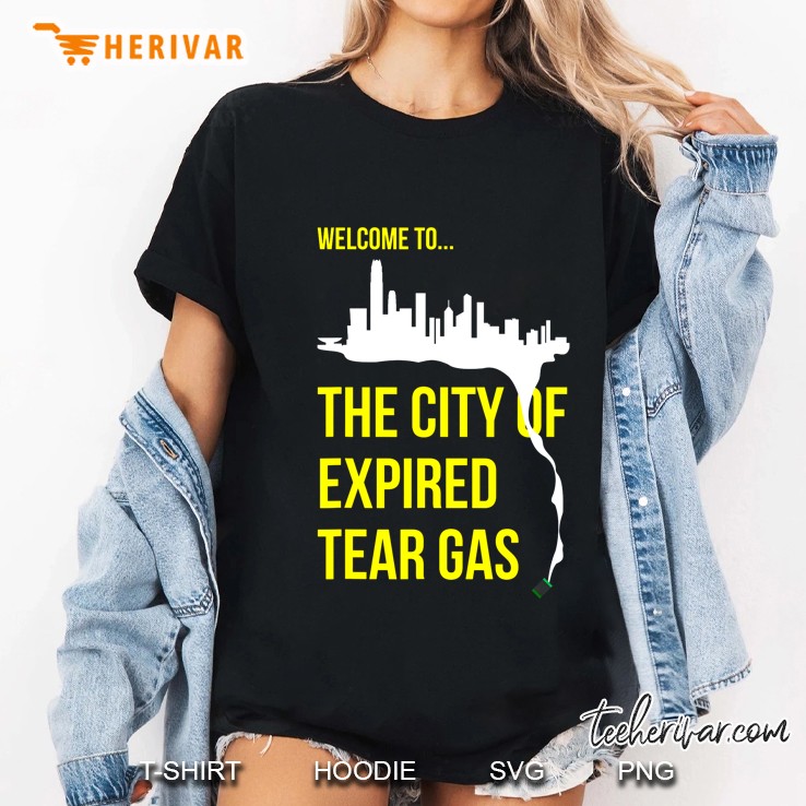 Welcome To The City Of Expired Tear Gas Ladies Tee