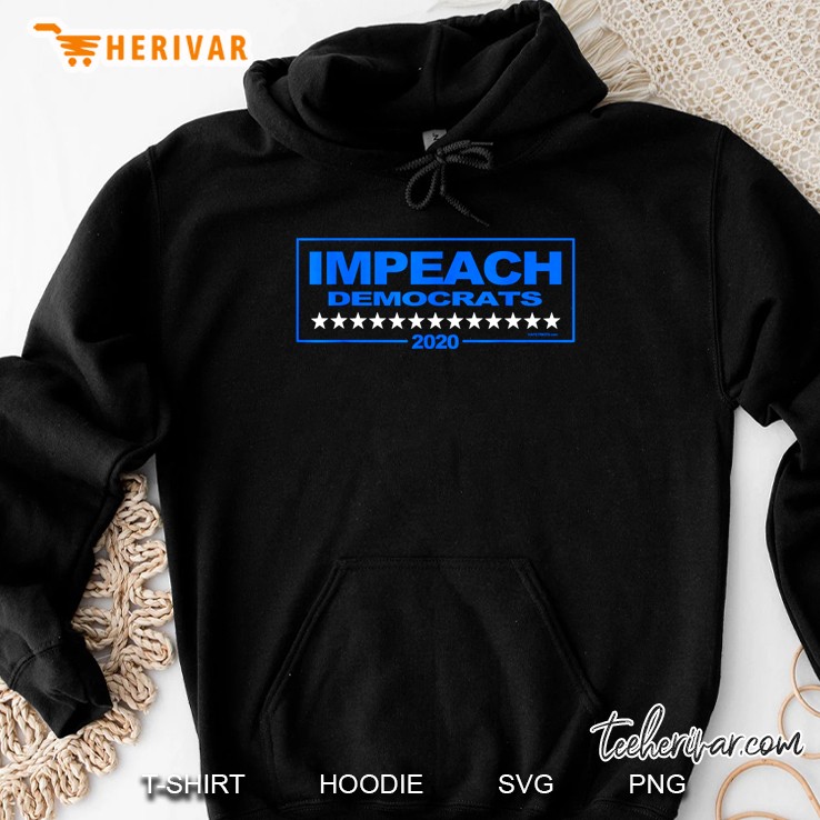 Impeach Democrats 2020 Hoodie