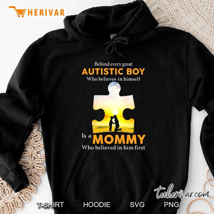 Behind Every Great Autistic Boy Who Believes In Himself Is A Mommy Who Believed In Him First Mugs