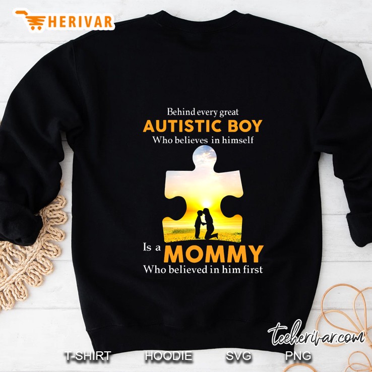 Behind Every Great Autistic Boy Who Believes In Himself Is A Mommy Who Believed In Him First Mugs