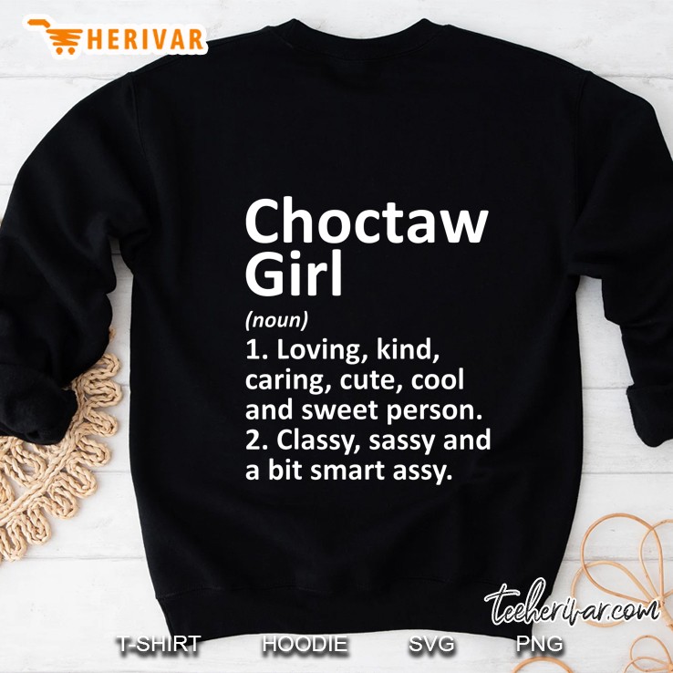 Choctaw Girl Loving Kind Caring Cute Cool And Sweet Person Sweatshirt