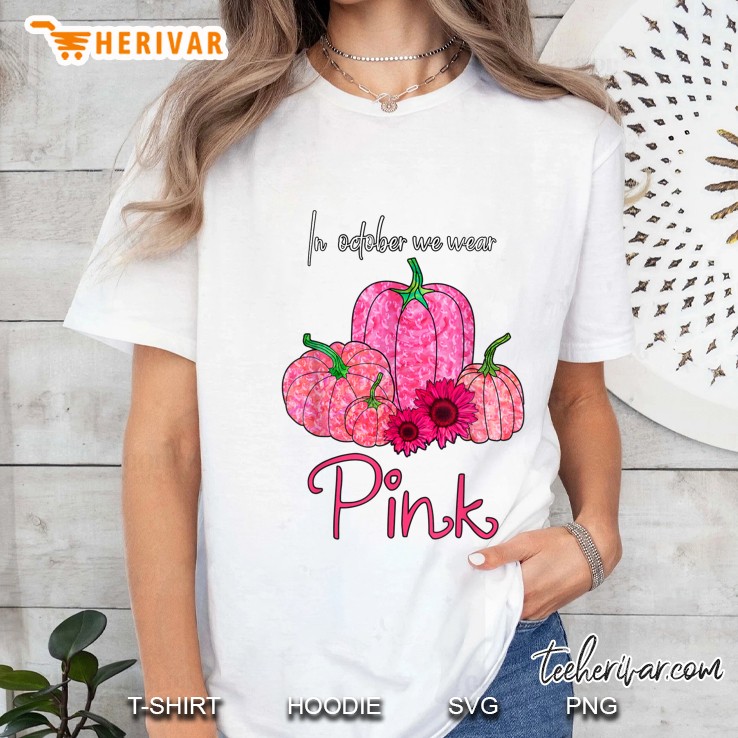 In October We Wear Pink Breast Cancer Awareness Pink Pumpkin Sunflower Version Hoodie