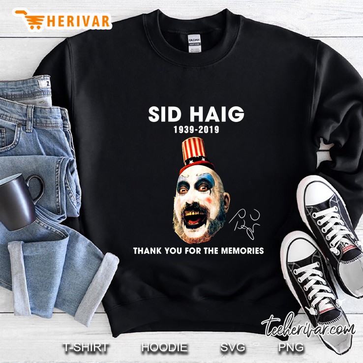 Sid Haig 1939-2019 Thank You For The Memories Colorful Version Sweatshirt