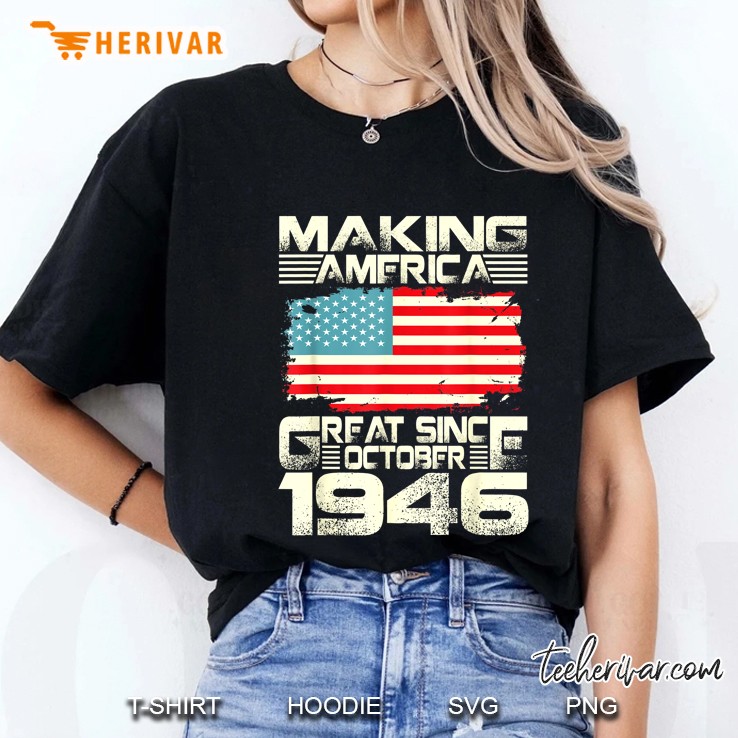 Making America Great Since October 1946 American Flag Version Ladies Tee