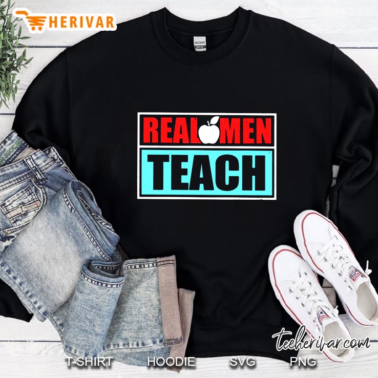 Real Men Teach Sweatshirt
