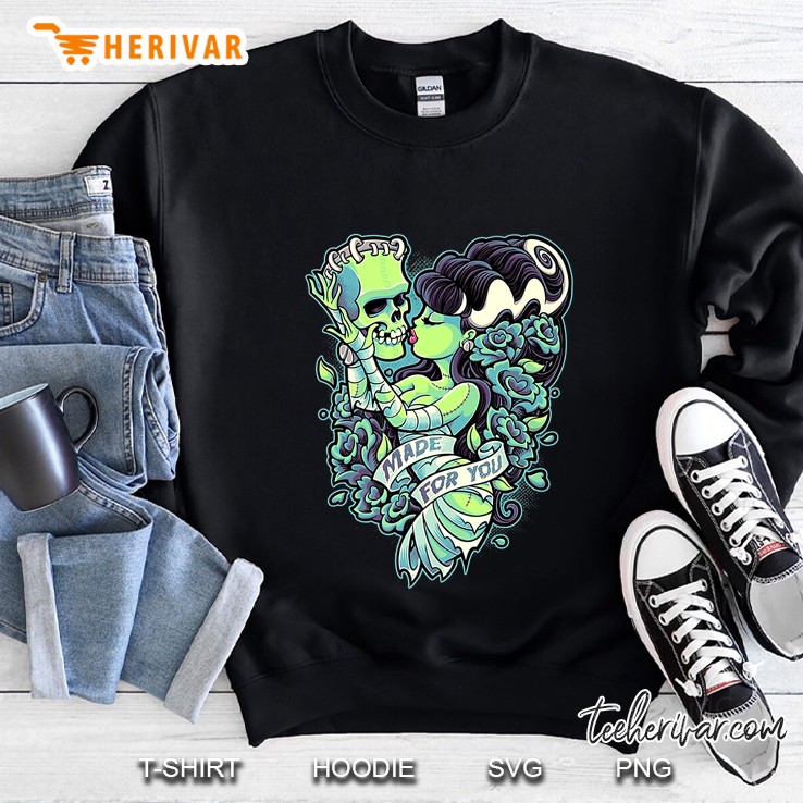 Made For You Bride Of Frankenstein Version Sweatshirt
