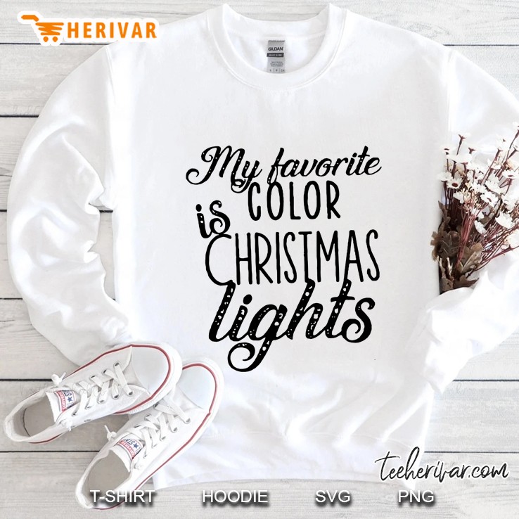 My Favorite Color Is Christmas Lights Front Version2 Sweatshirt