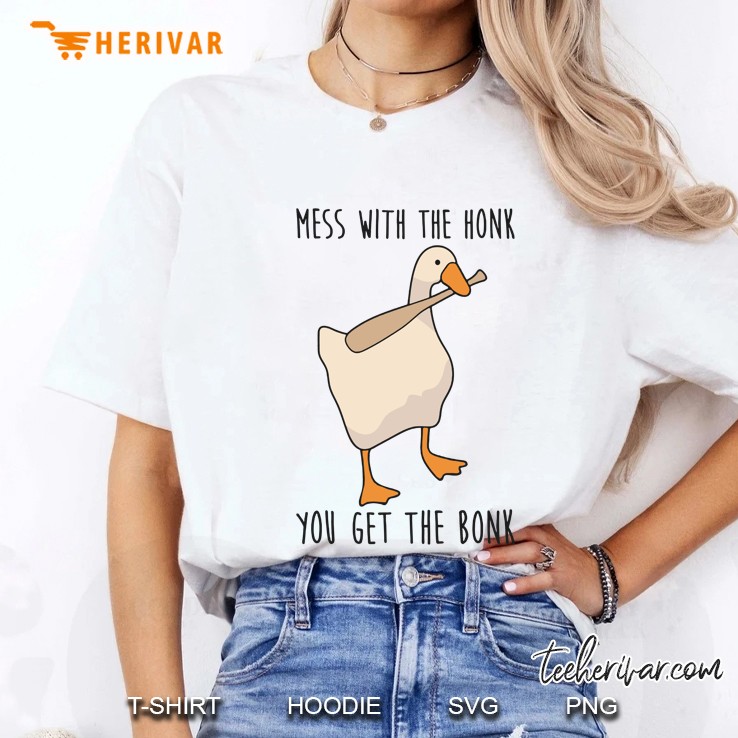 Mess With The Honk You Get The Bonk Ladies Tee