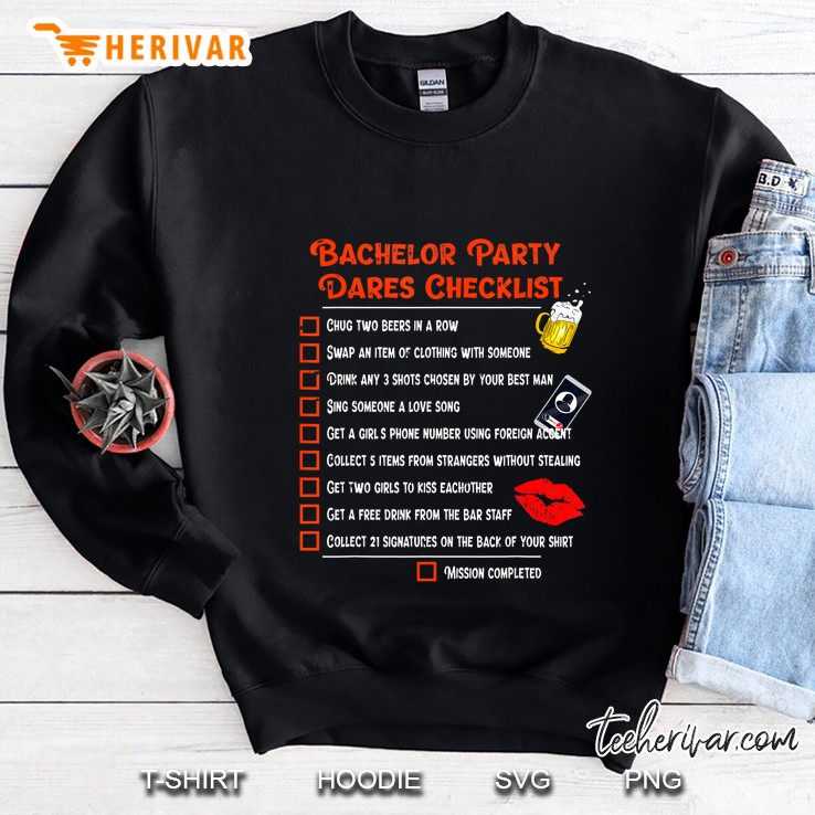 Bachelor Party Dares Checklist Chug Two Beers In A Row Swap An Item Of Clothing With Someone Drink Any 3 Shots Chosen By Your Best Man Sweatshirt