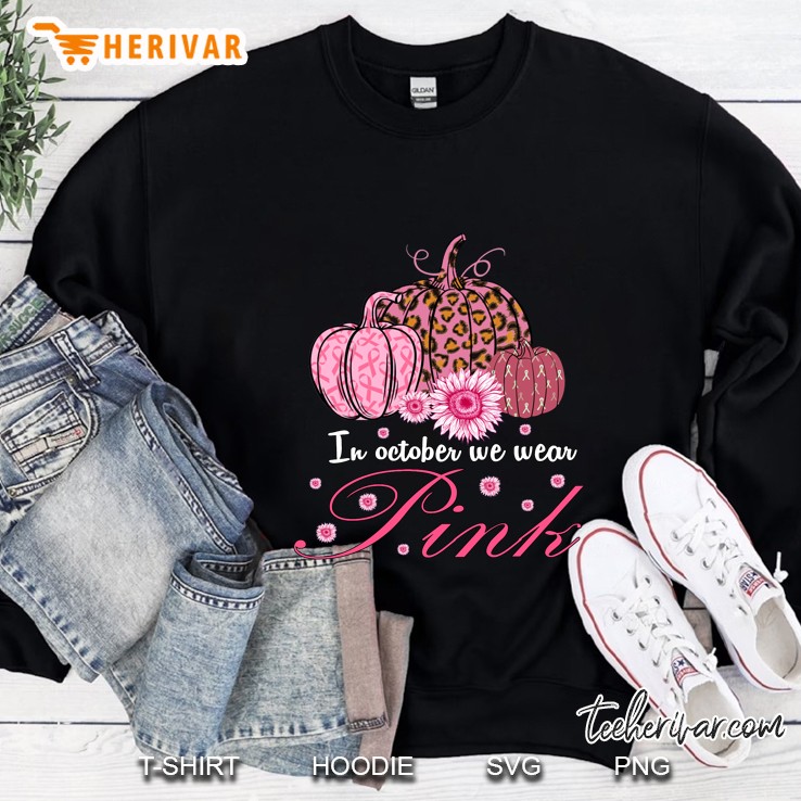 In October We Wear Pink Pumpkin Sunflower Version Sweatshirt
