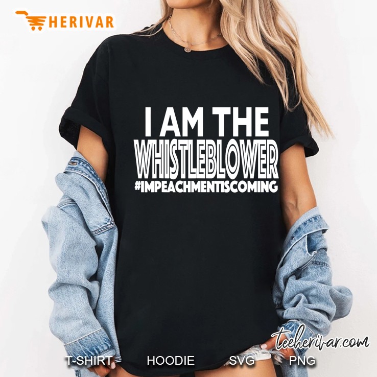 I Am The Whistleblower #Impeachmentiscoming Ladies Tee