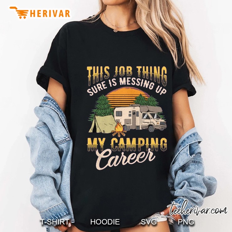 This Job Thing Sure Is Messing Up My Camping Career Sunset Vintage Version Ladies Tee