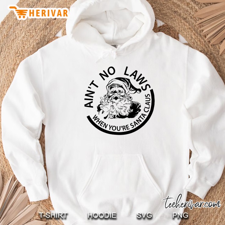 Ain’t No Laws When You’re Santa Claus White Version Hoodie