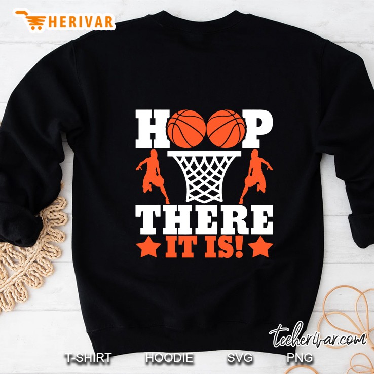 Hoop There It Is Basketball Version Sweatshirt