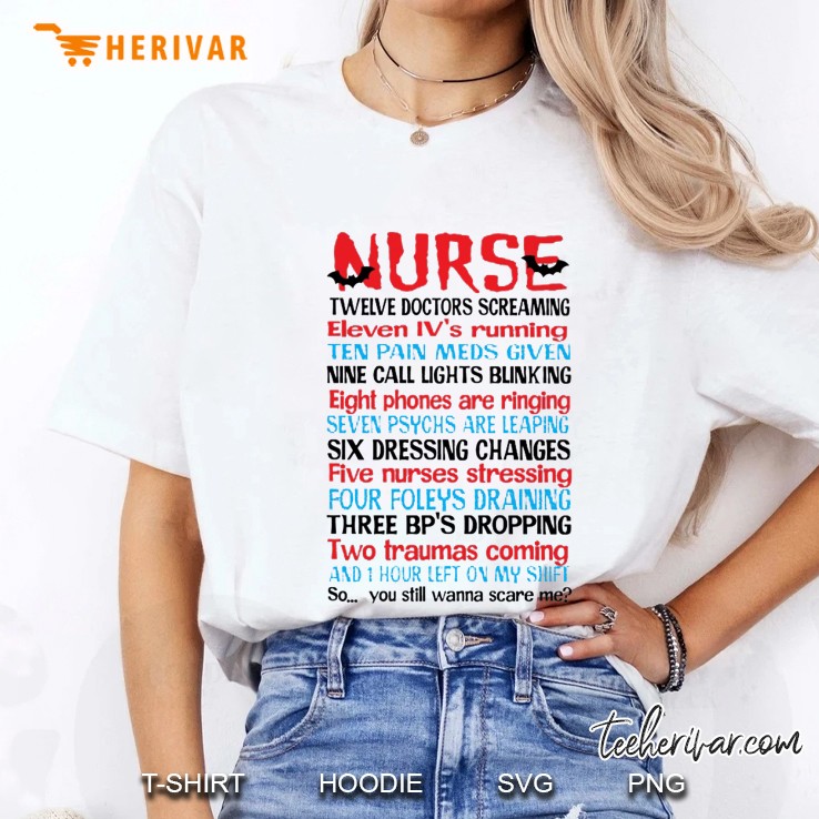 Nurse Twelve Doctors Screaming Eleven Iv’s Running Ten Pain Meds Given Nine Call Lights Blinking Ladies Tee