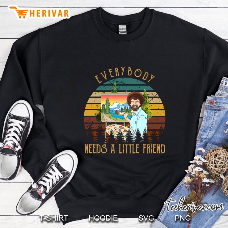 Everybody Needs A Little Friend Bob Ross Vintage Version Sweatshirt