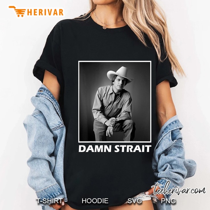 Damn Strait Granger Smith Hoodie