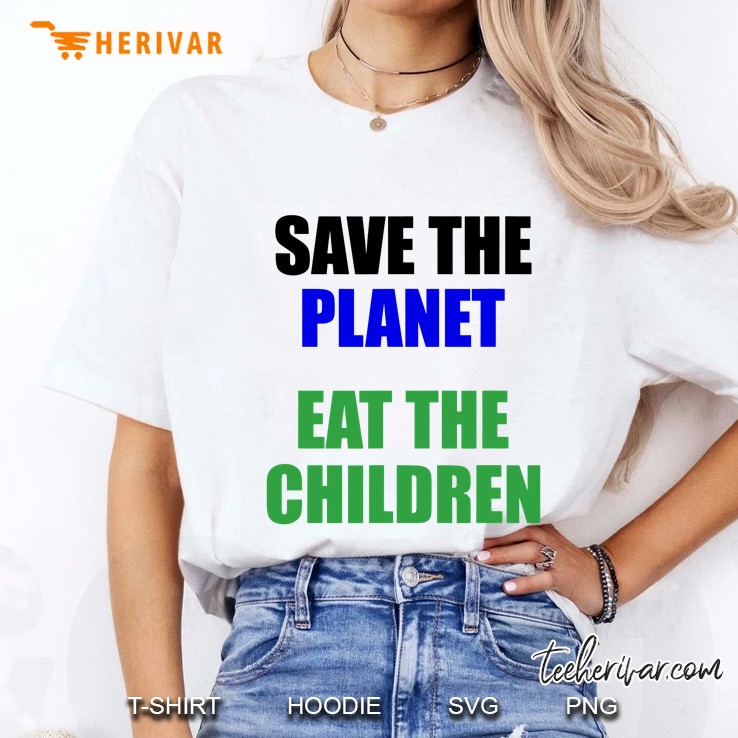 Save The Planet Eat The Children Hoodie