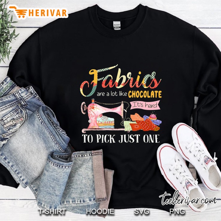 Fabrics Are A Lot Like Chocolate It