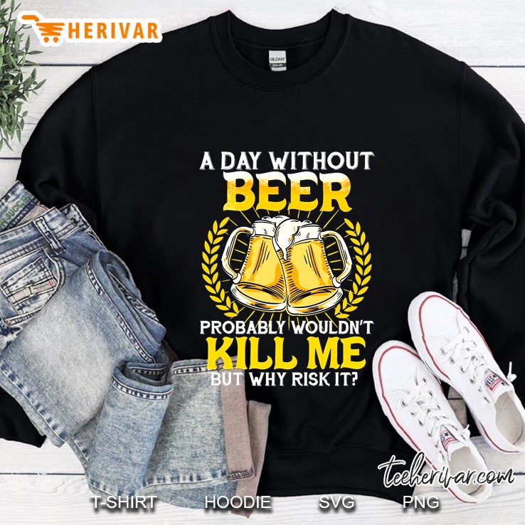 A Day Without Beer Probably Wouldn