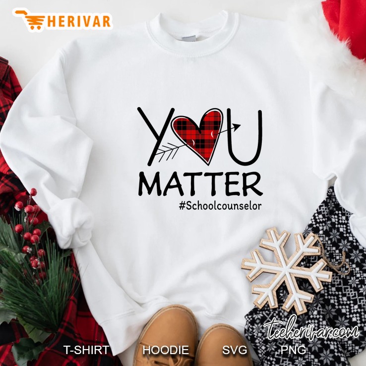 You Matter Plaid Heart Schoolcounselor Version Sweatshirt