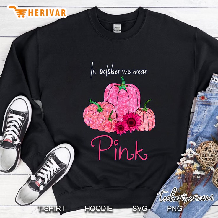 In October We Wear Pink Breast Cancer Awareness Pink Pumpkin Sunflower Black Version Sweatshirt