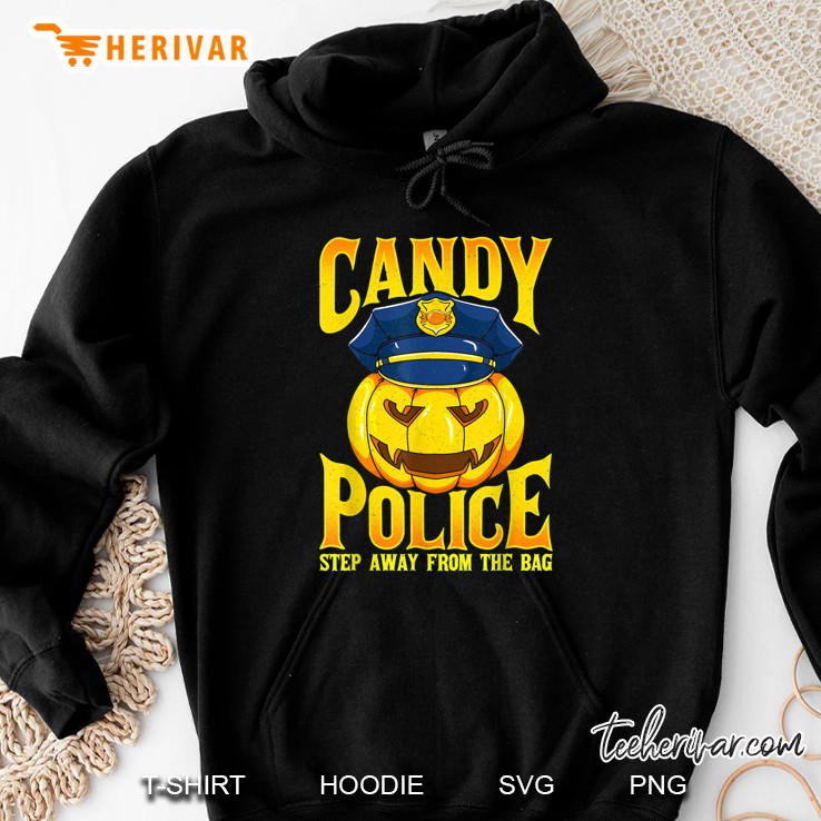 Candy Police Step Away From The Bag Halloween Hoodie