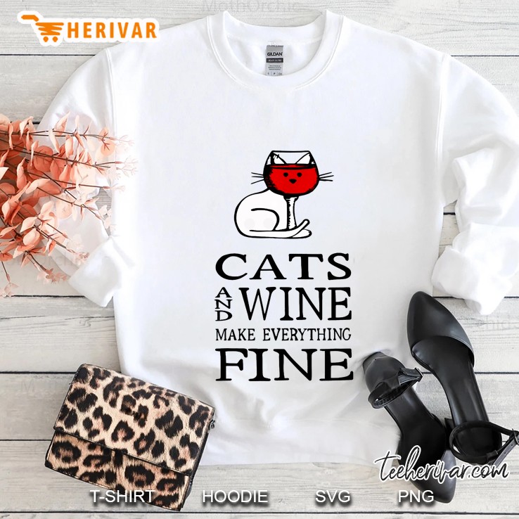 Cats And Wine Make Everything Fine Version2 Sweatshirt