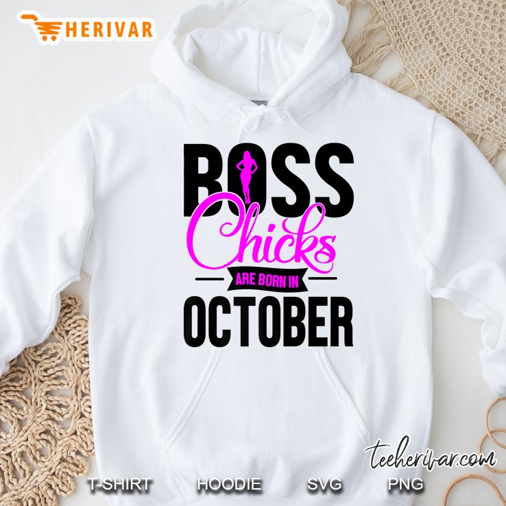 Boss Chicks Are Born In October Hoodie