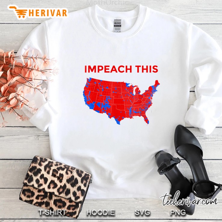 Impeach This President Donald Trump USA Maps Sweatshirt