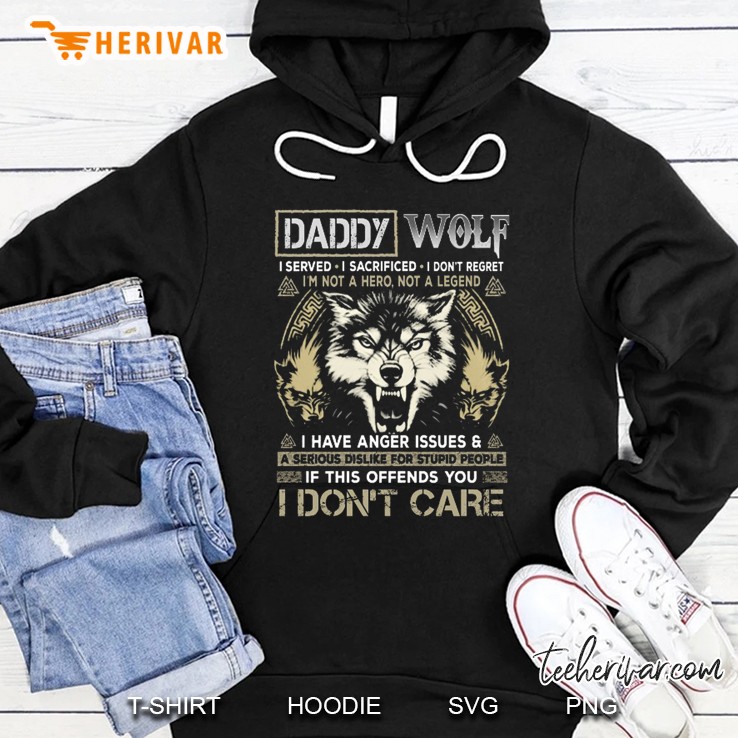 Daddy Wolf I Served I Sacrificed I Don