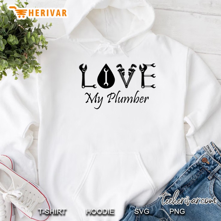 Love My Plumber Hoodie