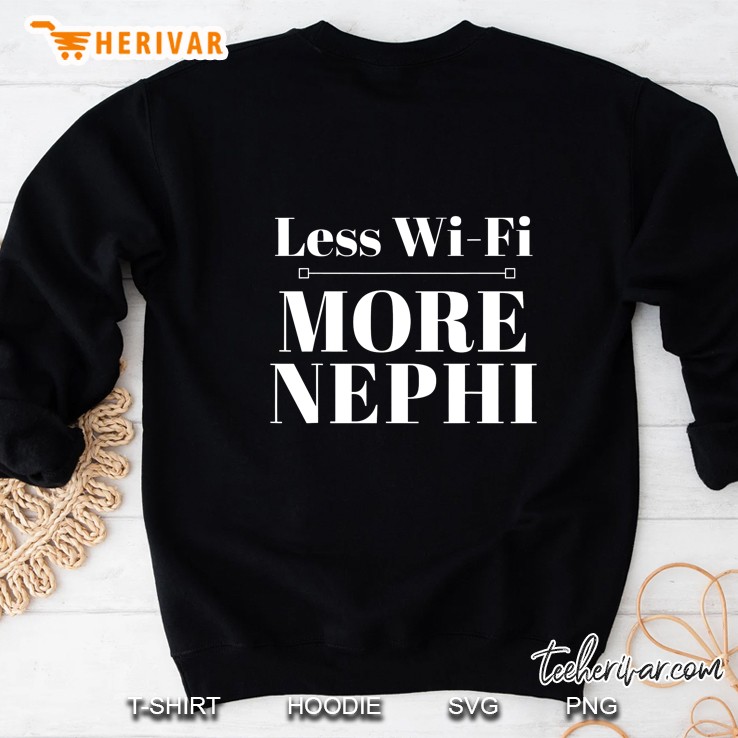Less Wi-Fi More Nephi Sweatshirt