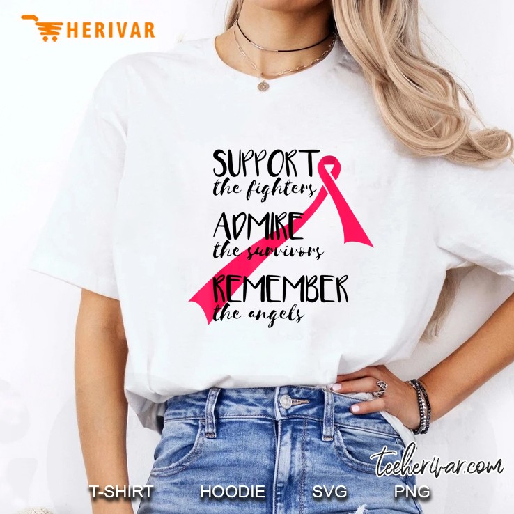 Support The Fighters Admire The Survivors Remember The Angels Breast Cancer Awareness Ladies Tee