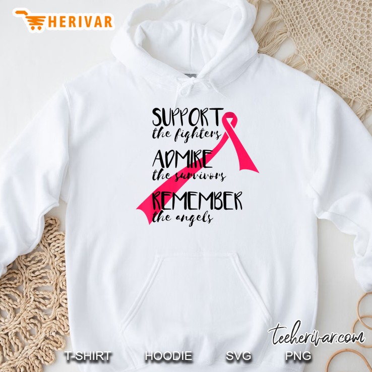Support The Fighters Admire The Survivors Remember The Angels Breast Cancer Awareness Hoodie