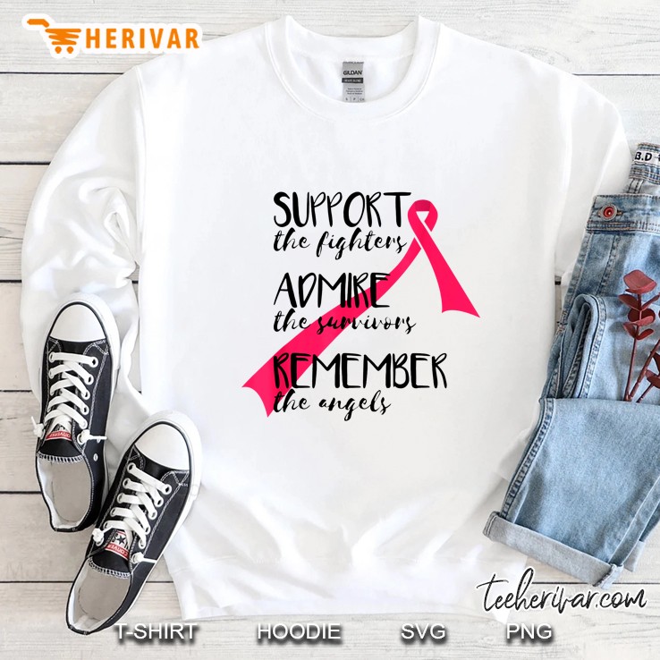 Support The Fighters Admire The Survivors Remember The Angels Breast Cancer Awareness Sweatshirt