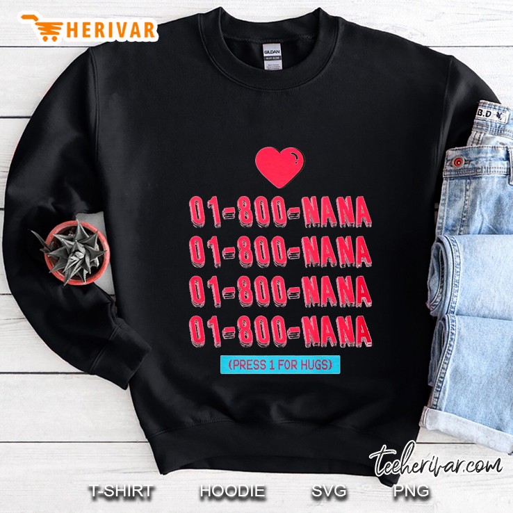 01-800-Nana Press 1 For Hugs Sweatshirt