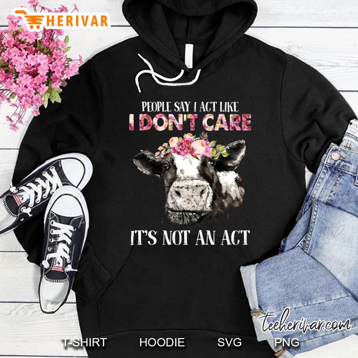 People Say I Act Like I Don
