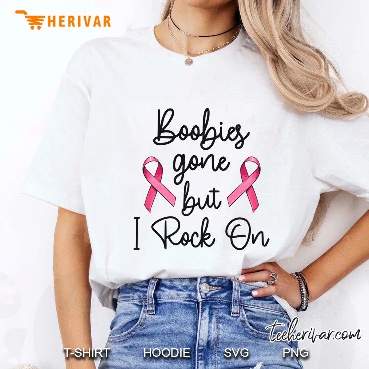 Boobies Gone But I Rock On Breast Cancer Awareness Ladies Tee