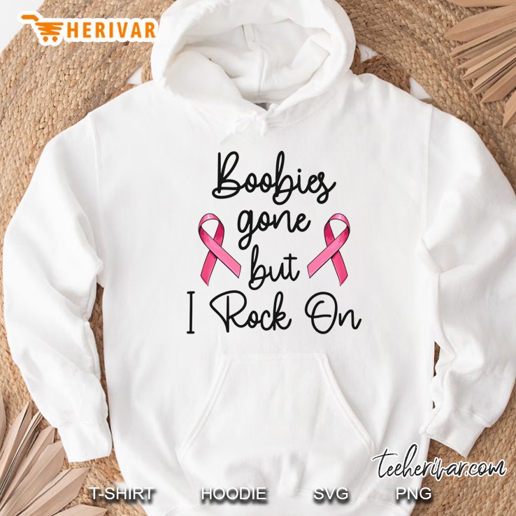 Boobies Gone But I Rock On Breast Cancer Awareness Hoodie