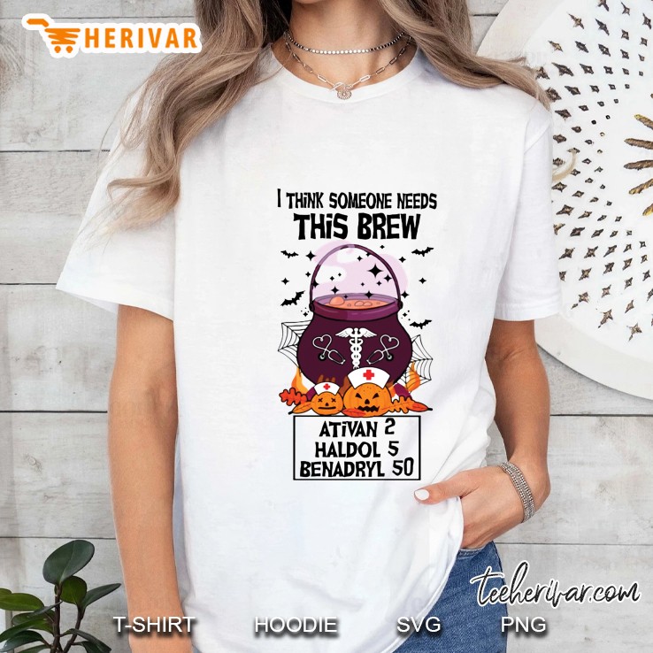 I Think Someone Needs This Brew Ativan 2 Haldol 5 Benadryl 50 Halloween Hoodie