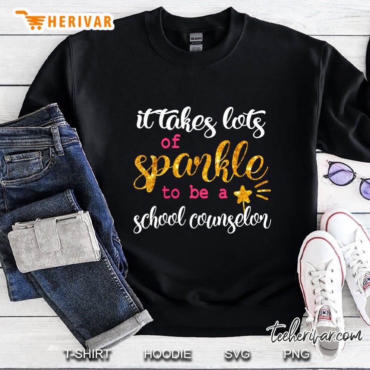 It Takes Lots Of Sparkle To Be A School Counselor Sweatshirt