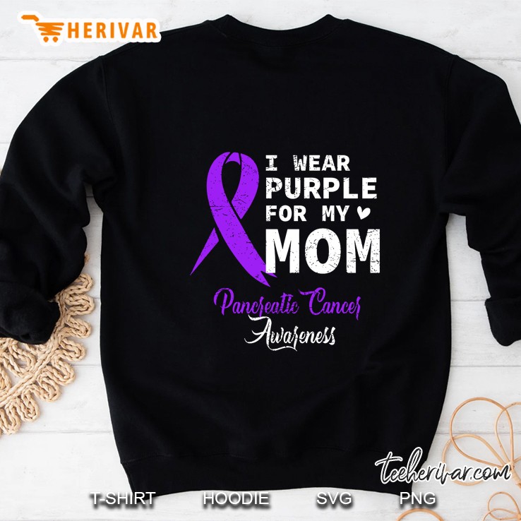 I Wear Purple For My Mom Pancreatic Cancer Awareness Sweatshirt