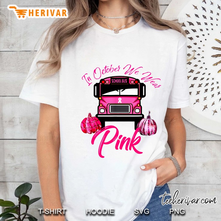 In October We Wear Pink School Bus Breat Cancer Awareness Hoodie