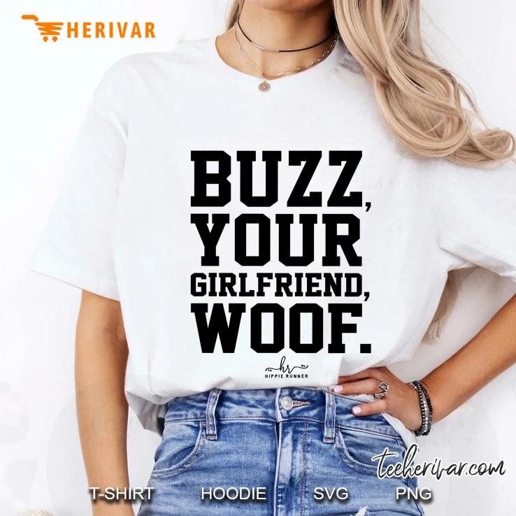 Buzz Your Girlfriend Woof White Version Hoodie