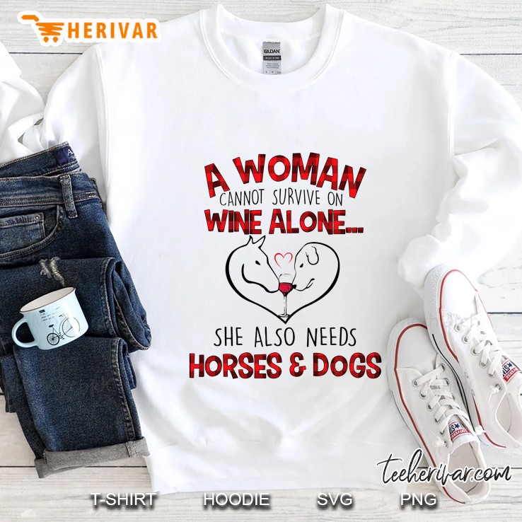 A Woman Cannot Survive On Wine Alone She Also Needs Horses & Dogs Plaid Version Sweatshirt
