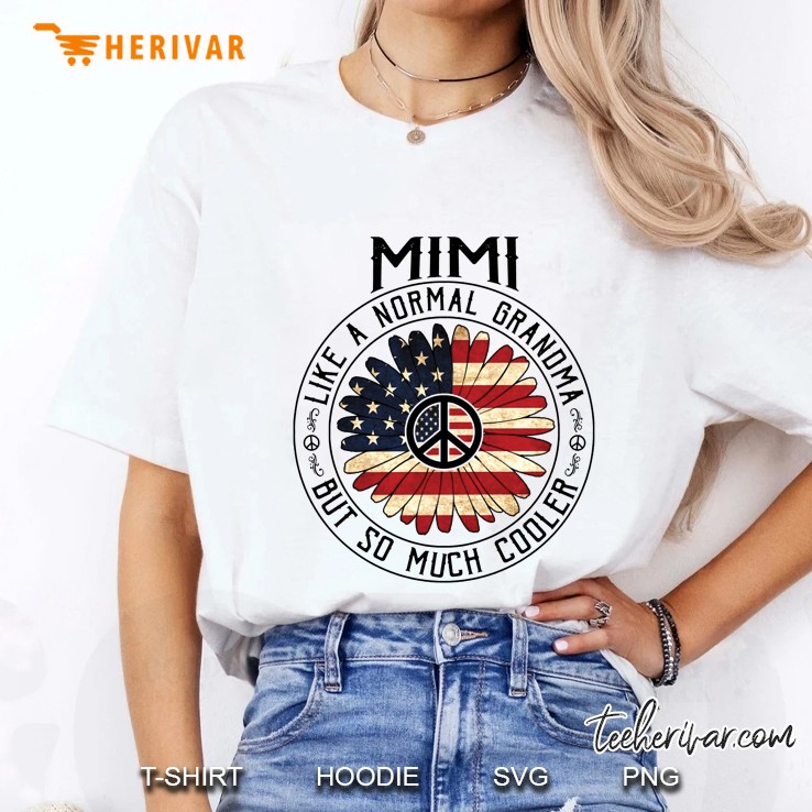 Mimi Like A Normal Grandma But So Much Cooler Sunflower American Flag Version Ladies Tee