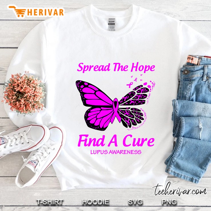 Spread The Hope Find A Cure Lupus Awareness Butterfly Version Sweatshirt