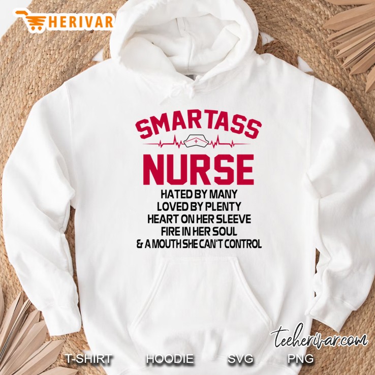 Smartass Nurse Hated By Many Loved By Plenty Heart On Her Sleeve Fire In Her Soul White Version Mugs