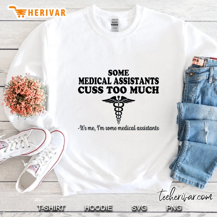 Some Medical Assistants Cuss Too Much Sweatshirt